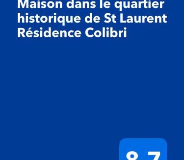 Les Hattes House | Maison dans le quartier historique de St Laurent Résidence Colibri